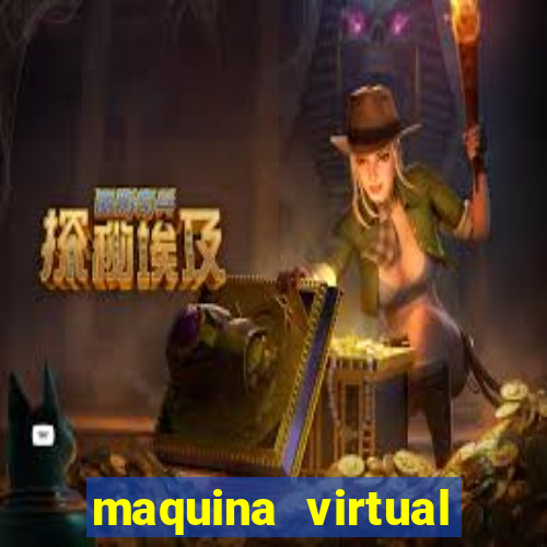maquina virtual para jogar